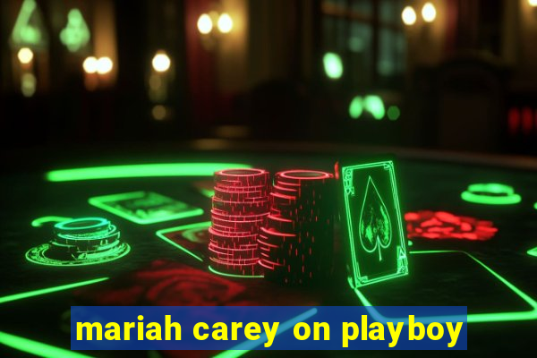 mariah carey on playboy